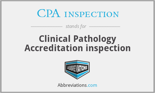 CPA inspection - Clinical Pathology Accreditation inspection